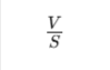 VS\frac{V}{S}