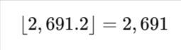 ⌊2,691.2⌋=2,691\left\lfloor 2,691.2 \right\rfloor = 2,691⌊2,691.2⌋=2,691