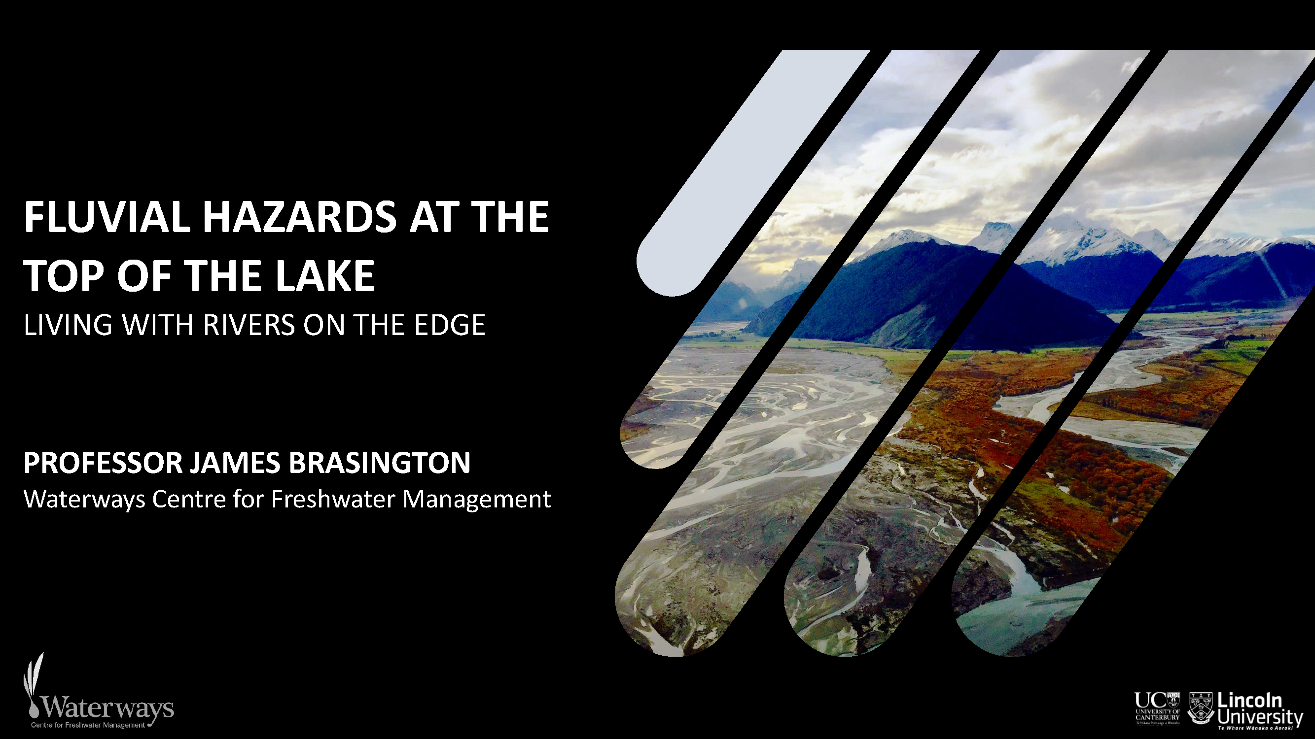 Cover James Brasington Presentation Fluvial Hazards At The Top Of The Lake 20210407